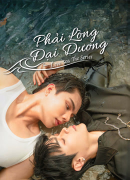 Love Sea: Phải Lòng Đại Dương